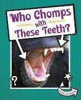 Who Chomps With These Teeth? - Cari Meister - cover