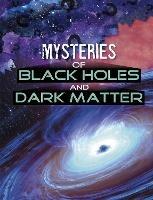 Mysteries of Black Holes and Dark Matter - Ellen Labrecque - cover