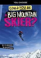 Could You Be a Big Mountain Skier?