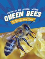 Queen Bees: Rulers of the Hive