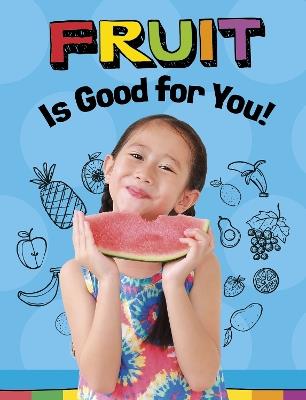 Fruits Are Good for You! - Gloria Koster - cover