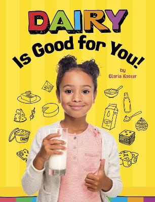 Dairy Is Good for You! - Gloria Koster - cover