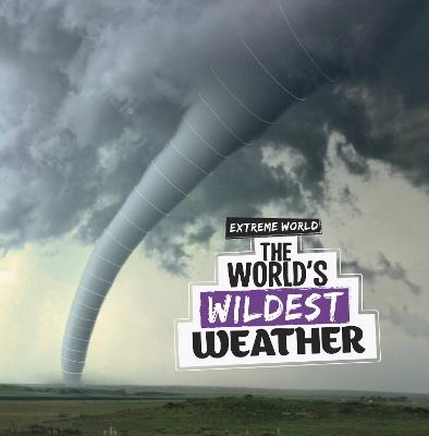 The World's Wildest Weather - Laura K. Murray - cover