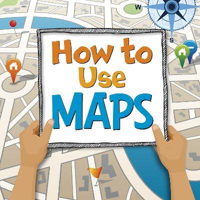 How to Use Maps - Susan Ahmadi Hansen - cover