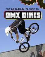 The Gearhead's Guide to BMX Bikes