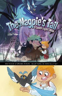 The Magpie's Tail: A Swedish Graphic Folktale - Stephanie True Peters - cover
