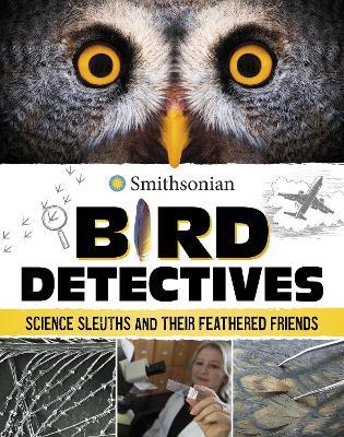 Bird Detectives: Science Sleuths and Their Feathered Friends - Kristine Rivers - cover
