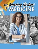 The Amazing History of Medicine