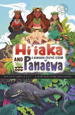 Hi'iaka and Pana'ewa: A Hawaiian Graphic Legend - Gabrielle Ahuli'i - cover