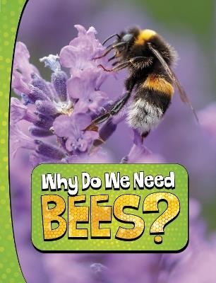 Why Do We Need Bees? - Laura K. Murray - cover