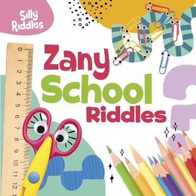 Zany School Riddles - A. J. Sautter - cover