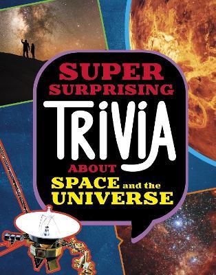 Super Surprising Trivia About Space and the Universe - Ailynn Collins - cover