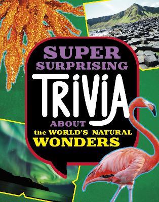 Super Surprising Trivia About the World's Natural Wonders - Ailynn Collins - cover