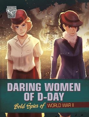 Daring Women of D-Day: Bold Spies of World War II - Jen Breach - cover