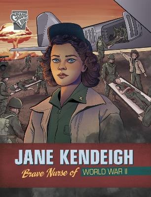 Jane Kendeigh: Brave Nurse of World War II - Emma Carlson Berne - cover