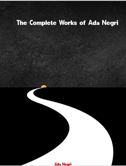 The Complete Works of Ada Negri - Ada Negri - ebook