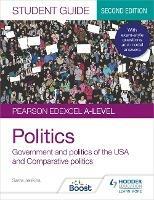 Pearson Edexcel A-level Politics Student Guide 2: Government and Politics of the USA and Comparative Politics Second Edition - Sarra Jenkins,Andrew Colclough - cover