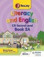 TeeJay Literacy and English CfE Second Level Book 2A - Madeleine Barnes - cover