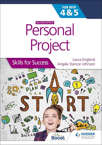 Personal Project for the IB MYP 4&5: Skills for Success Second edition