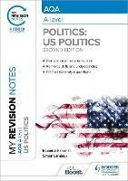 My Revision Notes: AQA A-level Politics: US and Comparative Politics: Second Edition