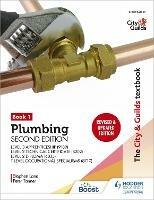 The City & Guilds Textbook: Plumbing Book 1, Second Edition: For the Level 3 Apprenticeship (9189), Level 2 Technical Certificate (8202), Level 2 Diploma (6035) & T Level Occupational Specialisms (8710) - Peter Tanner,Stephen Lane - cover