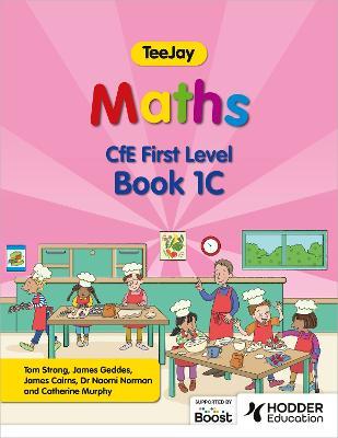 TeeJay Maths CfE First Level Book 1C Second Edition - Thomas Strang,James Geddes,James Cairns - cover