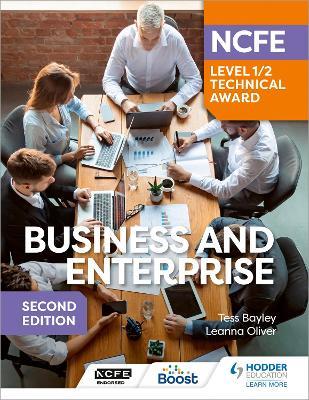 NCFE Level 1/2 Technical Award in Business and Enterprise Second Edition - Tess Bayley,Leanna Oliver - cover