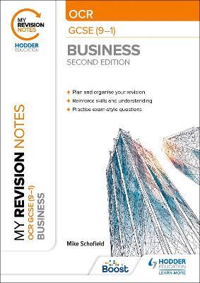 My Revision Notes: OCR GCSE (9-1) Business Second Edition - Mike Schofield - cover