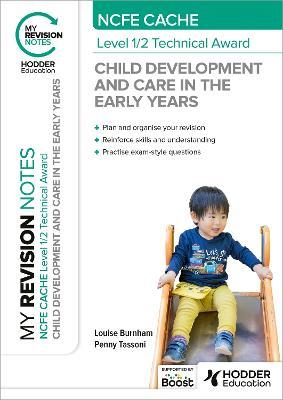 My Revision Notes: NCFE CACHE Level 1/2 Technical Award in Child Development and Care in the Early Years - Louise Burnham,Penny Tassoni - cover
