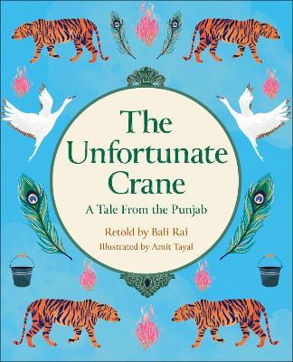 Reading Planet KS2: The Unfortunate Crane: A Tale from the Punjab - Stars/Lime - Bali Rai - cover