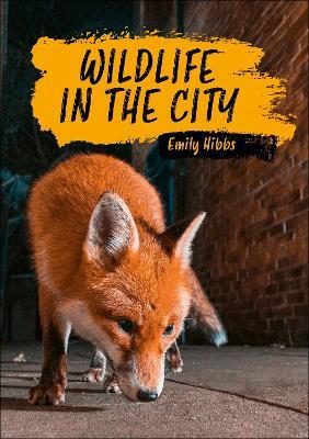 Reading Planet KS2: Wildlife in the City - Earth/Grey - Emily Hibbs - cover