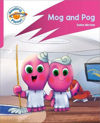 Reading Planet: Rocket Phonics – Target Practice - Mog and Pog - Pink A - Sasha Morton - cover