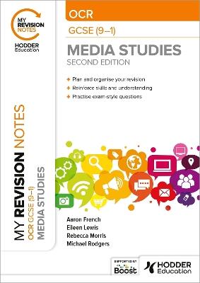 My Revision Notes: OCR GCSE (9–1) Media Studies Second Edition - Michael Rodgers,Eileen Lewis,Rebecca Morris - cover