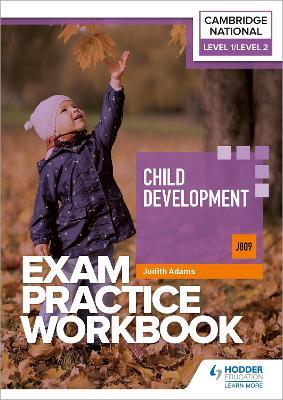 Level 1/Level 2 Cambridge National in Child Development (J809) Exam Practice Workbook - Judith Adams - cover