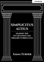 Simplicitus Altius: Leading the Interconnected Primary Curriculum