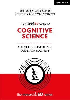 The researchED Guide to Cognitive Science: An evidence-informed guide for teachers - Kate Jones - cover