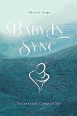 Baby in Sync: The Emotionally Connected Baby