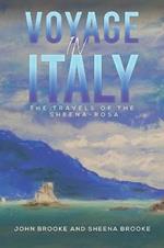 Voyage in Italy: The Travels of the Sheena-Rosa