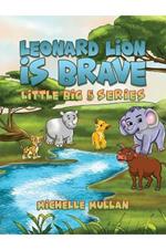 Leonard Lion is Brave: Little Big 5 Series