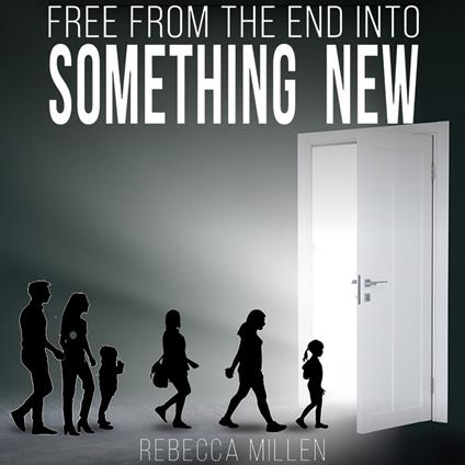 Free From The End Into Something New