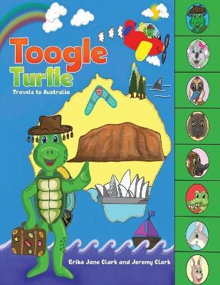 Toogle Turtle: Travels to Australia - Erika Jane Clark,Jeremy Clark - cover