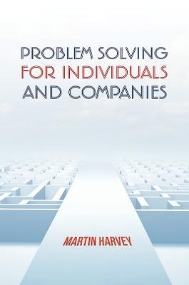 Problem Solving For Individuals and Companies - Martin Harvey - cover