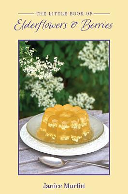 The Little Book of Elderflowers and Berries - Janice Murfitt - cover