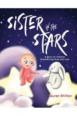 Sister in the Stars: A Story for Children Experiencing Grief and Loss