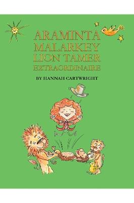 Araminta Malarkey: Lion Tamer Extraordinaire - Hannah Cartwright - cover