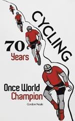 Cycling 70 Years: Once World Champion