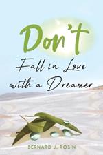 Don’t Fall in Love with a Dreamer