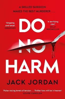 Do No Harm: A skilled surgeon makes the best murderer . . . - Jack Jordan - cover