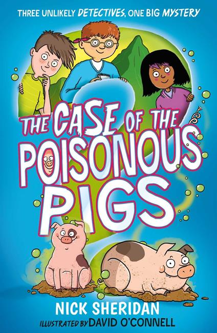 The Case of the Poisonous Pigs - Nick Sheridan,O'connell David - ebook