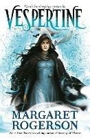 Vespertine: The new TOP-TEN BESTSELLER from the New York Times bestselling author of Sorcery of Thorns and An Enchantment of Ravens - Margaret Rogerson - cover